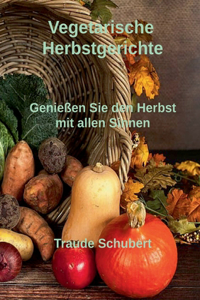 Vegetarische Herbstgerichte