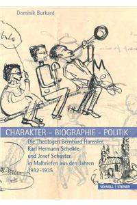 Charakter - Biographie - Politik. Die Theologen Bernhard Hanssler, Karl Hermann Schelkle Und Josef Schuster in Malbriefen Aus Den Jahren 1932-1935