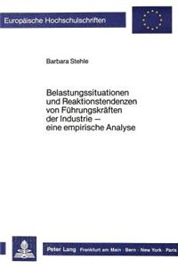 Belastungssituationen und Reaktionstendenzen von Fuehrungskraeften der Industrie