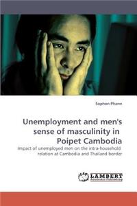 Unemployment and men's sense of masculinity in Poipet Cambodia