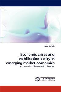 Economic Crises and Stabilisation Policy in Emerging Market Economies