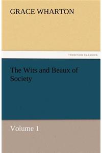 Wits and Beaux of Society Volume 1