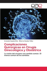 Complicaciones Quirúrgicas en Cirugía Ginecológica y Obstétrica