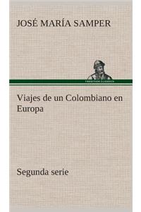 Viajes de un Colombiano en Europa, segunda serie