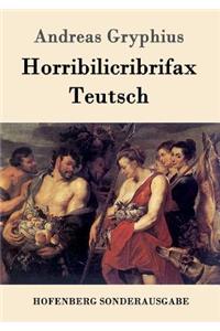 Horribilicribrifax Teutsch