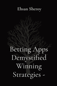 Betting Apps Demystified Winning Strategies