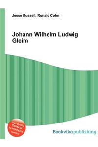 Johann Wilhelm Ludwig Gleim