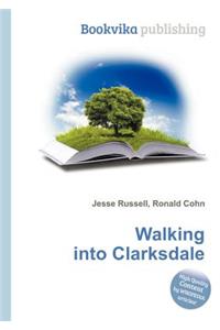 Walking Into Clarksdale