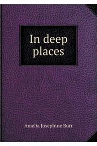 In Deep Places
