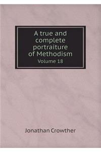 A true and complete portraiture of Methodism Volume 18
