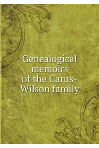 Genealogical Memoirs of the Carus-Wilson Family