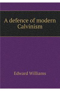 A defence of modern Calvinism