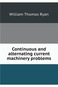 Continuous and alternating current machinery problems