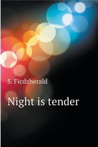 Night is tender