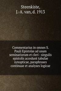 Commentarius in omnes S. Pauli Epistolas ad usum seminariorum et cleri