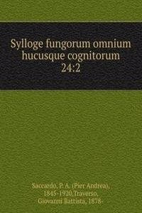 Sylloge fungorum omnium hucusque cognitorum