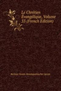Le Chretien Evangelique, Volume 33 (French Edition)