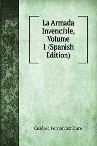 La Armada Invencible, Volume 1 (Spanish Edition)