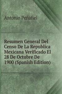 Resumen General Del Censo De La Republica Mexicana Verificado El 28 De Octubre De 1900 (Spanish Edition)