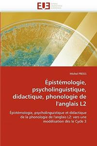 Épistémologie, Psycholinguistique, Didactique, Phonologie de l'Anglais L2