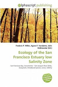 Ecology of the San Francisco Estuary Low Salinity Zone