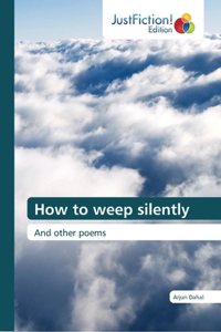 How to weep silently