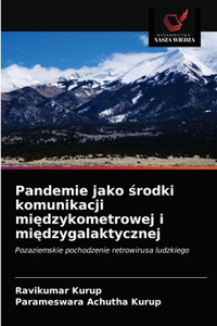 Pandemie jako środki komunikacji międzykometrowej i międzygalaktycznej