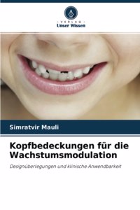Kopfbedeckungen für die Wachstumsmodulation