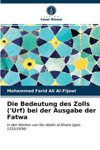 Die Bedeutung des Zolls ('Urf) bei der Ausgabe der Fatwa