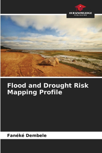 Flood and Drought Risk Mapping Profile