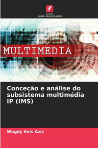 Conceção e análise do subsistema multimédia IP (IMS)