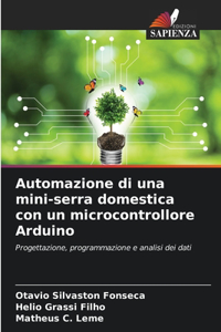 Automazione di una mini-serra domestica con un microcontrollore Arduino