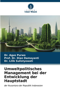 Umweltpolitisches Management bei der Entwicklung der Hauptstadt