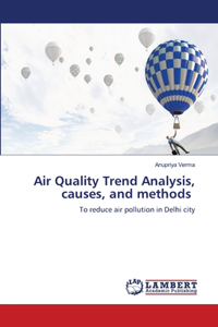 Air Quality Trend Analysis, causes, and methods