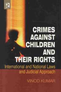 Crimes Against Children and Their Rights: International and National Laws and Judicial Approach