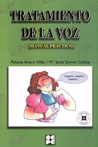 Tratamiento de la Voz. Manual Practico: Manual Practico