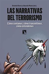 LAS NARRATIVAS DEL TERRORISMO: Como contamos, como transmitimos, como entendemos