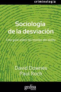 Sociologia de la desviacion: Una guia sobre las teorias del delito