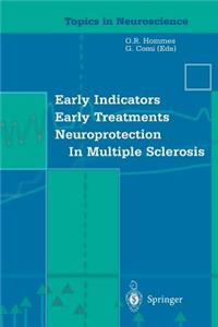 Early Indicators Early Treatments Neuroprotection in Multiple Sclerosis