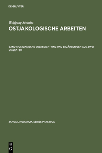 Ostjakologische Arbeiten, Band 1, Ostjakische Volksdichtung und Erzählungen aus zwei Dialekten