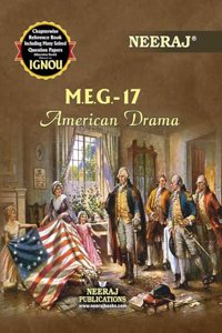 NEERAJ MEG-17 American Drama- English Medium, for MA- IGNOU - Chapter Wise Help Book / Guide including Many Solved Sample Papers and Important Exam Notesâ€“ Published by Neeraj Publications