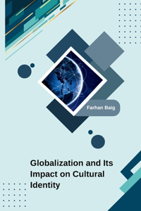 Globalization and Its Impact on Cultural Identity