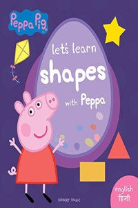 Peppa Board Book - Let's Learn Shapes with Peppa - English & Hindi: Early Learning for Children
