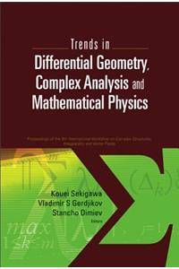 Trends in Differential Geometry, Complex Analysis and Mathematical Physics - Proceedings of 9th International Workshop on Complex Structures, Integrability and Vector Fields