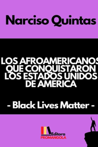 AFROAMERICANOS QUE CONQUISTARON LOS ESTADOS UNIDOS DE AMERICA - Narciso Quintas