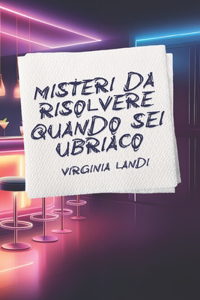 Misteri Da Risolvere Quando SEI Ubriaco