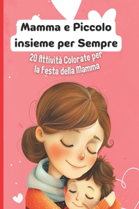 Mamma e Piccolo insieme per Sempre