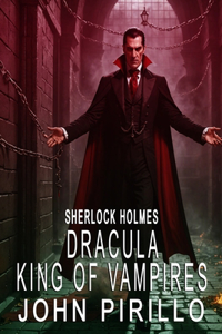 Sherlock Holmes, Count Dracula, King of Vampires