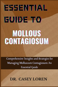 Essentyial Guide to Mollous Contagiosum