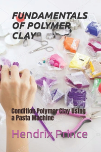 Fundamentals of Polymer Clay: Condition Polymer Clay Using a Pasta Machine